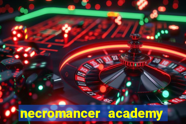 necromancer academy and the genius summoner 52